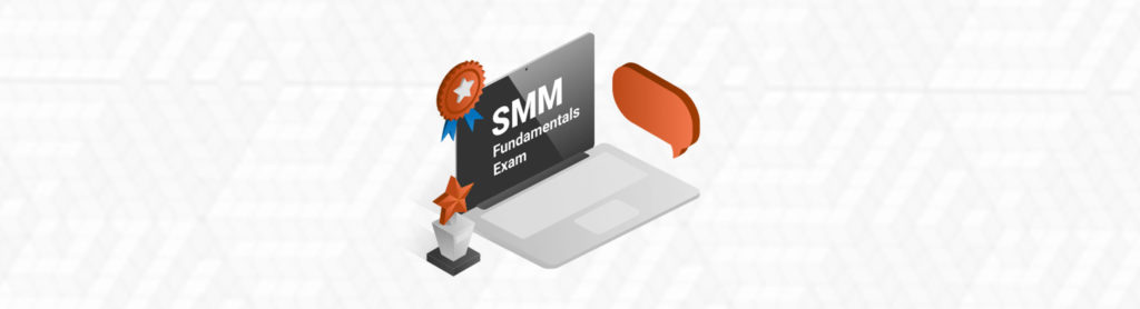 SMM Fundamentals Exam